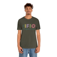 hashtag #IFIO I'll Figure It Out - empowerment movement - Unisex Jersey Short Sleeve Tee