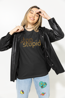 STOP STUPID - cotton t-shirt