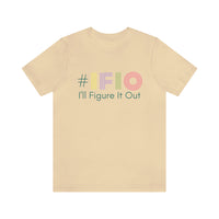 hashtag #IFIO I'll Figure It Out - empowerment movement - Unisex Jersey Short Sleeve Tee