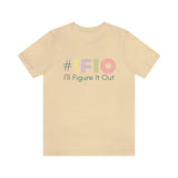 hashtag #IFIO I'll Figure It Out - empowerment movement - Unisex Jersey Short Sleeve Tee