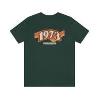 Vote Like It's 1973 -Unisex Jersey Short Sleeve Tee