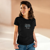 Never Frail - Women's Midweight Cotton Tee