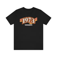 Vote Like It's 1973 -Unisex Jersey Short Sleeve Tee