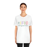 hashtag #IFIO I'll Figure It Out - empowerment movement - Unisex Jersey Short Sleeve Tee