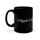 I'll Figure It Out - Phonology - 11oz Black Mug