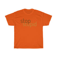 STOP STUPID - cotton t-shirt