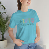 hashtag #IFIO I'll Figure It Out - empowerment movement - Unisex Jersey Short Sleeve Tee